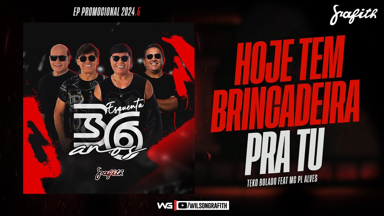 Banda Grafith - Hoje Tem Brincadeira Pra Tu | EP 2024.5