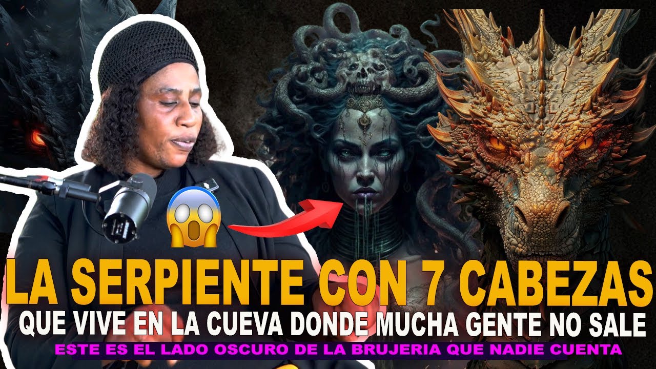 EX-BRUJA MARITZA AIMON - LA SERPIENTE DE 7 CABEZAS EN LA CUEVA OSCURA DONDE MUCHA GENTE NO SALE