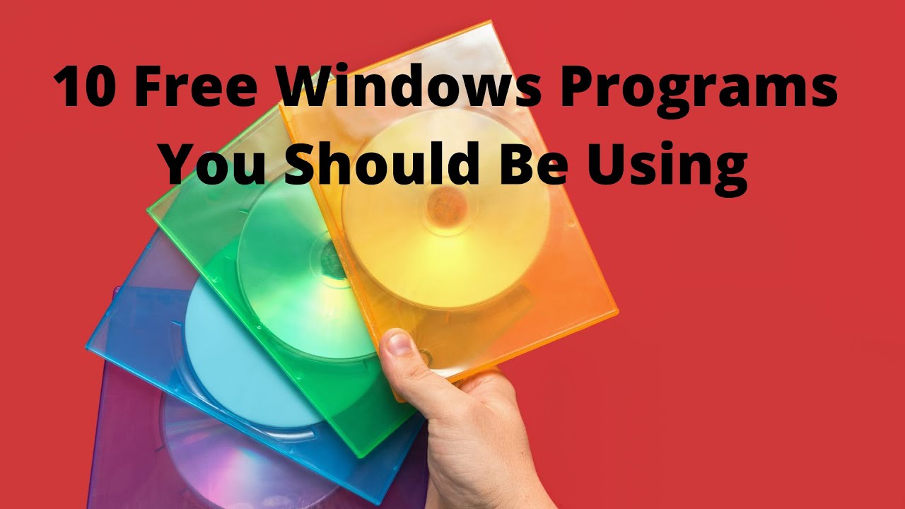 10 Free Windows Programs You Should Be Using