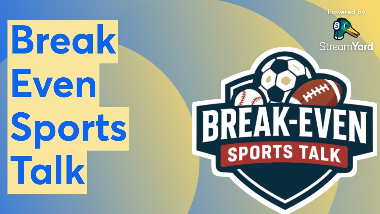 Break Even Sports Talk