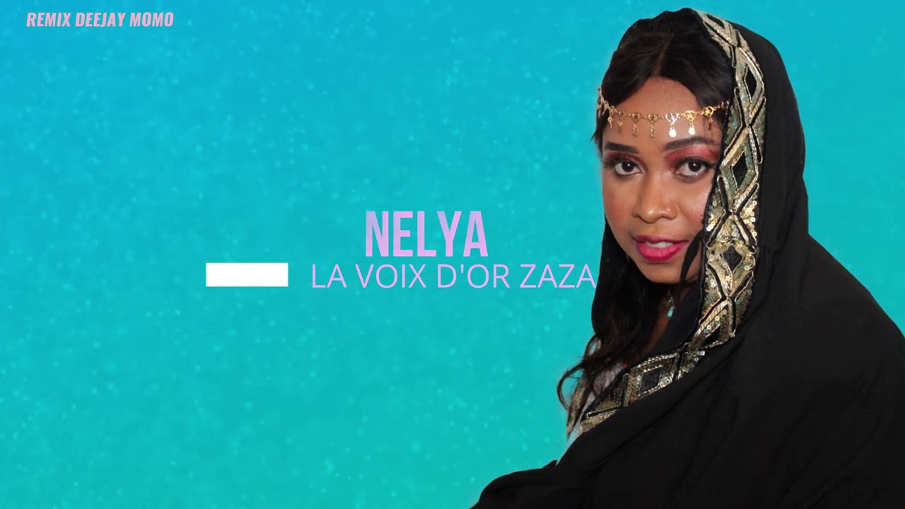 REMIX NELYA ( ZAZA )