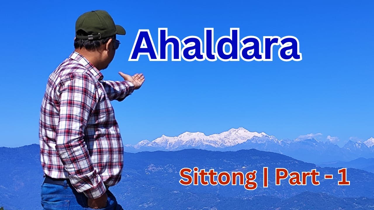 Ahaldara Darjeeling | Sittong Tour | Sittong via Latpancher | Blessing Homestay Ahaldara