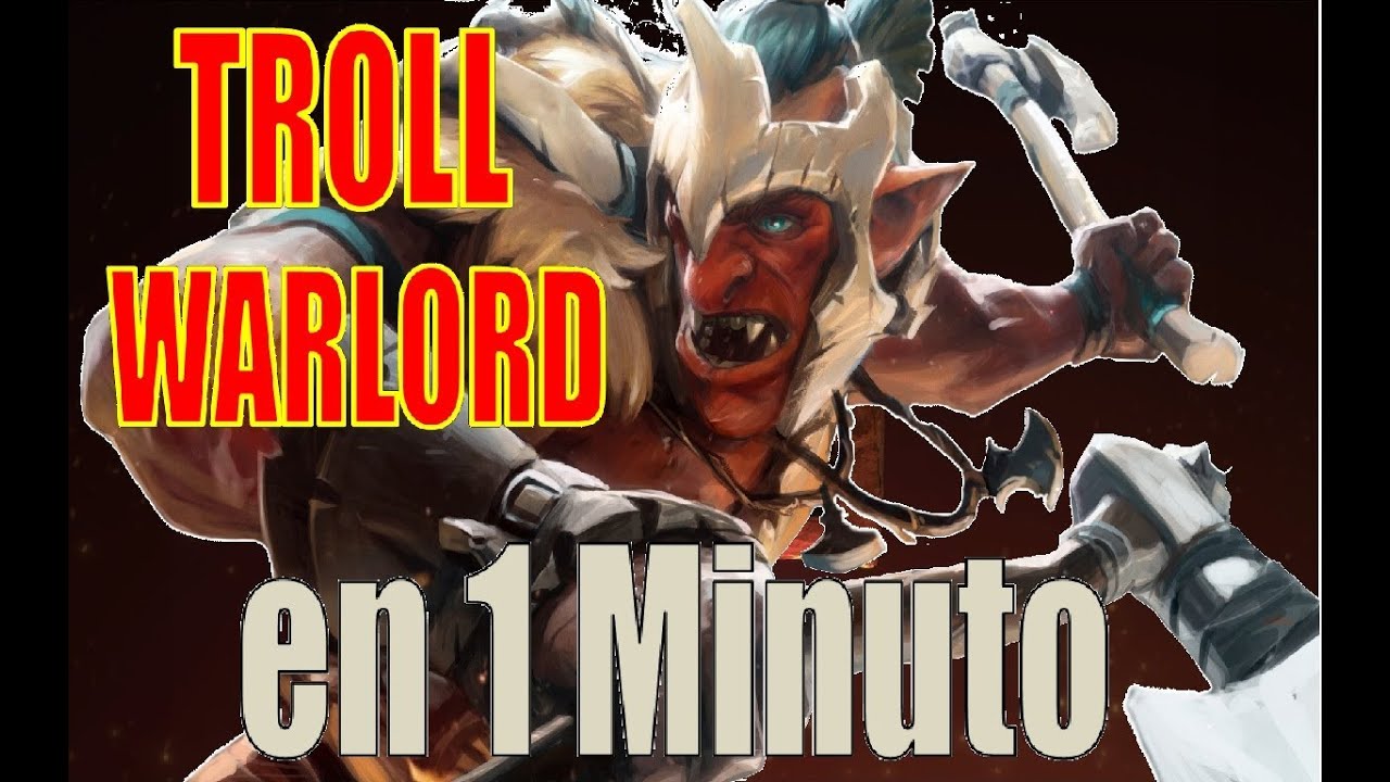 Troll Warlord en 1 Minuto /Guia Dota 2