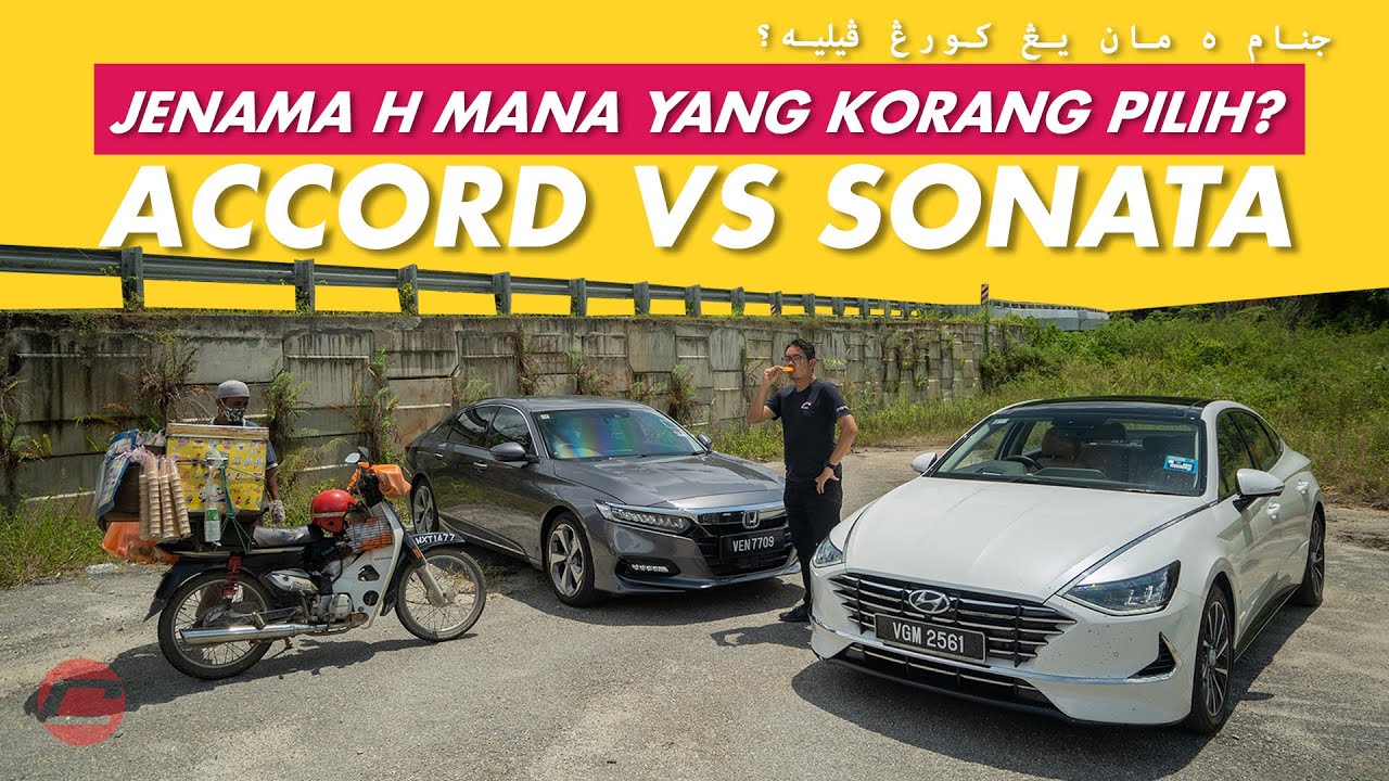 REVIEW HONDA ACCORD VS HYUNDAI SONATA - JENAMA H MANA YANG KORANG AKAN BELI?