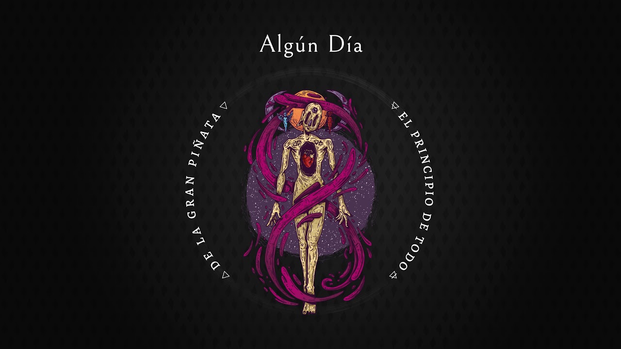DE LA GRAN PIÑATA -  Algún Día - (El Principio de Todo)