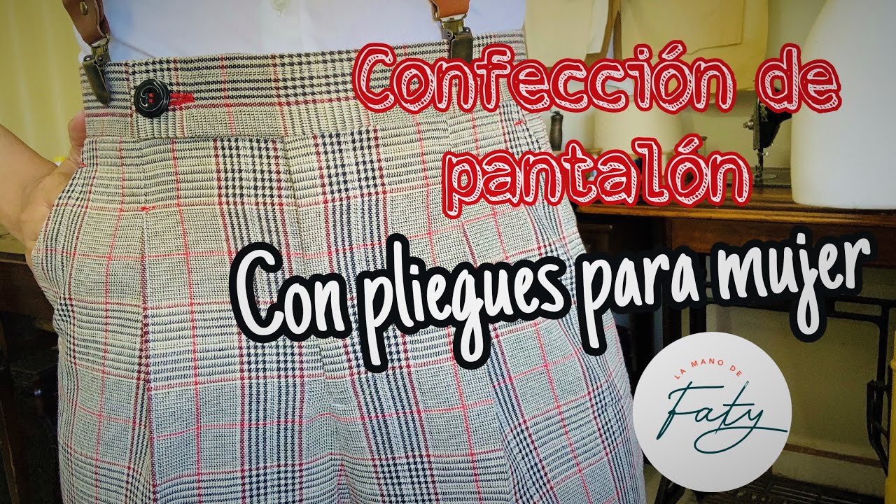 CONFECCIÓN DE PANTALÓN CON PLIEGUES PARA MUJER.-@lamanodefaty