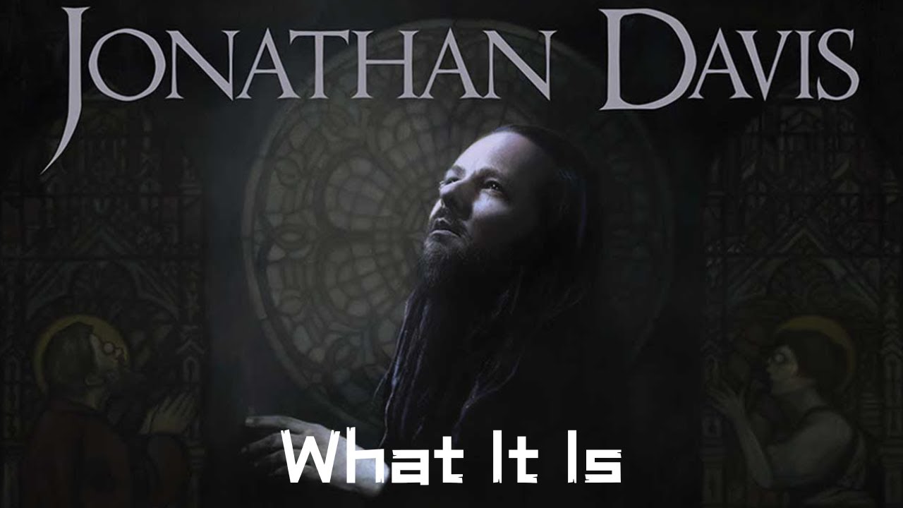 Jonathan Davis - What It Is [Lyric Video]
