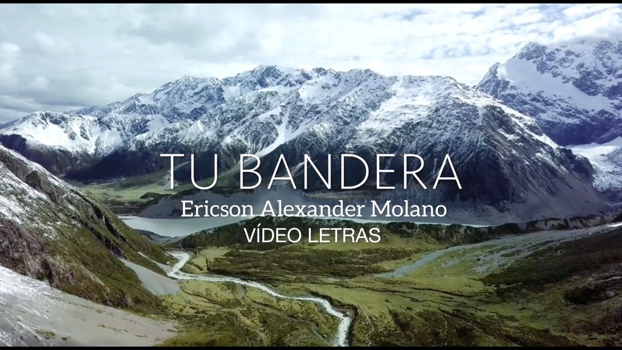 TU BANDERA | Video Letra | Ericson Alexander Molano