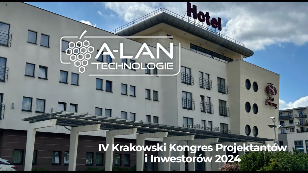 IV Krakowski Kongres Projektant&oacute;w i Inwestor&oacute;w 2024 - konferencja branżowa A-LAN Technologie (24.11)