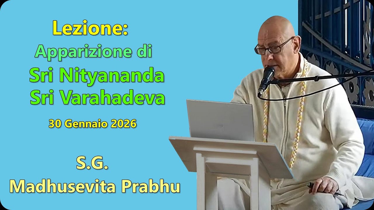 Lezione per l'apparizione di Sri Nityananda e di Sri Varaha - S.G. Madhusevita Prabhu - [30/01/2026]