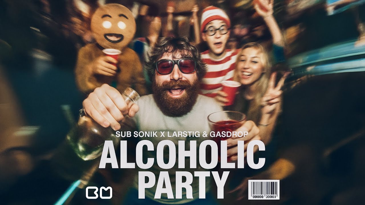 Sub Sonik x LARSTIG & GASDROP - Alcoholic Party