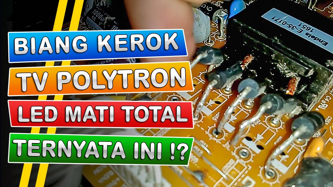 Mudah !! Cara Memperbaiki TV Led Polytron Mati Total