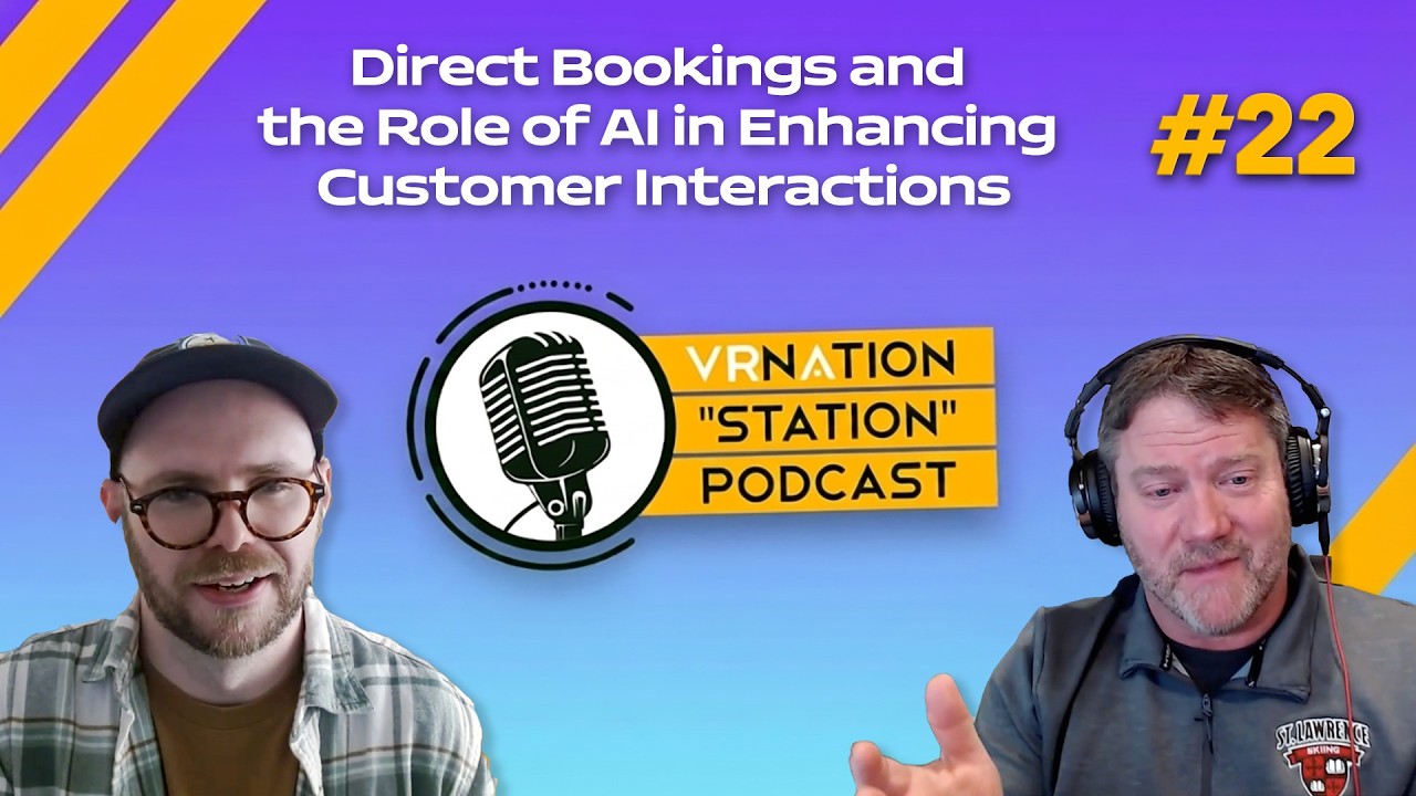 Direct Bookings and the Role of AI in Enhancing Customer Interactions | VRNation Station #22