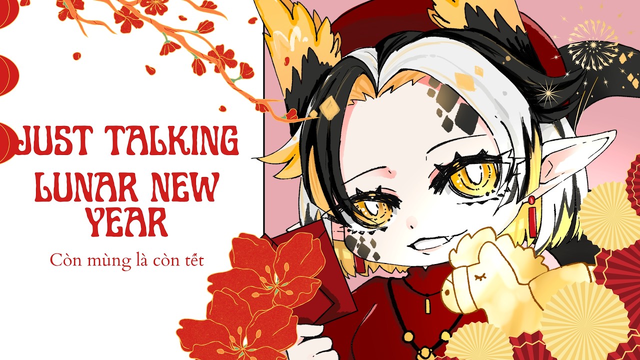 ⦗Just Talking⦘ VN | Còn mùng là còn Tết ⦗Keymo Project⦘