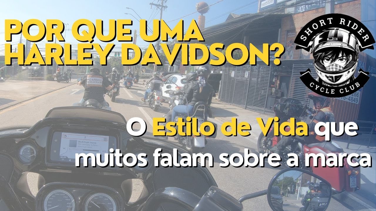 Por que a Harley Davidson? O que é esse estilo de vida que muitos falam sobre a marca.