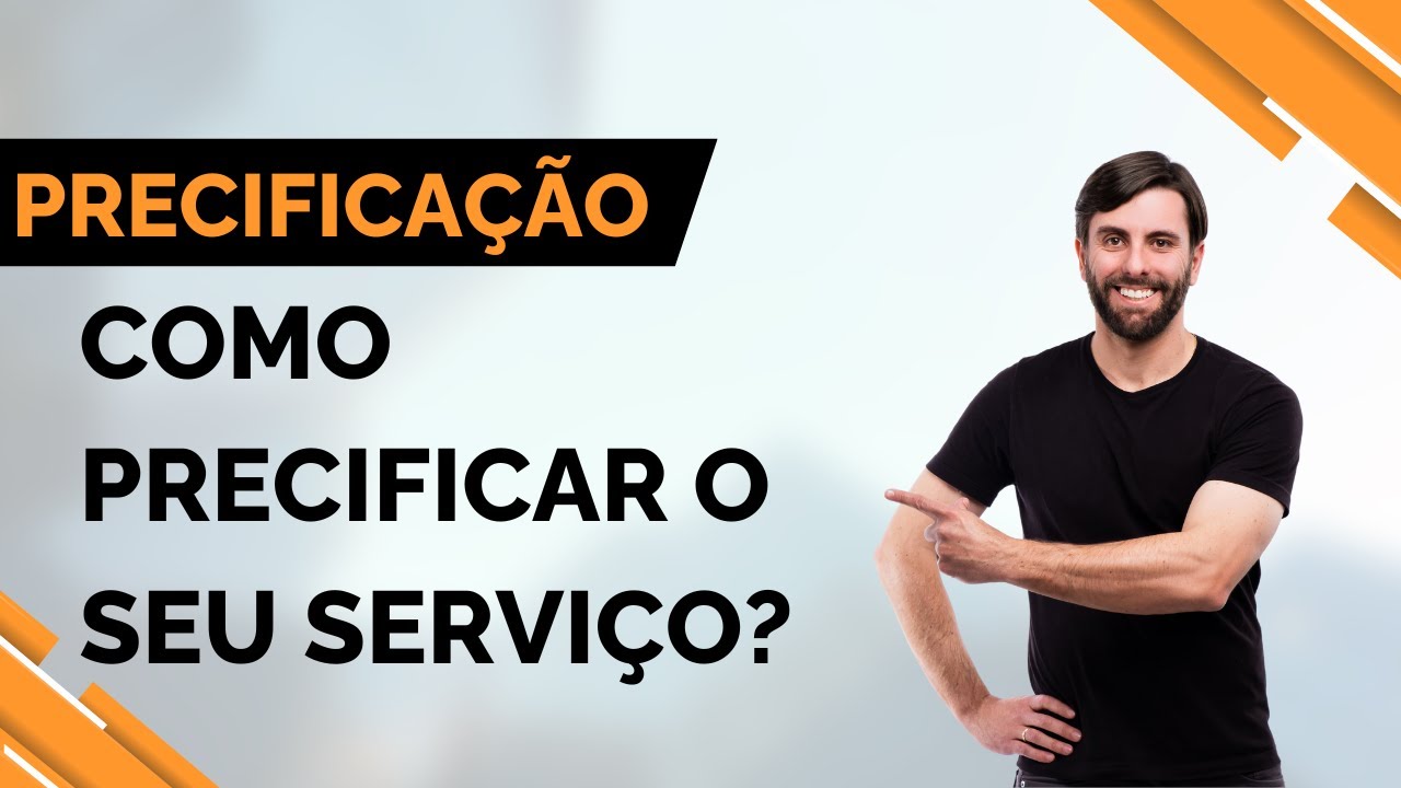 Precifica&ccedil;&atilde;o de Servi&ccedil;os: Como Precificar Seus Servi&ccedil;os