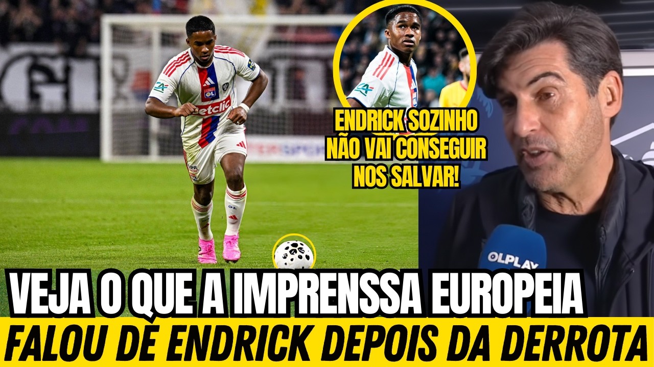🚨NOSSA!! MÍDIA EUROPEIA DETONA ENDRICK APÓS ELIMINAÇÃO DO LYON NA COPA DA FRANÇA