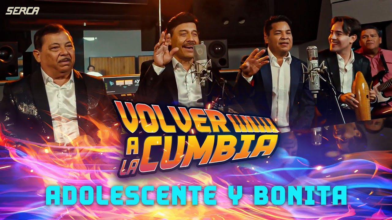 Volver A La Cumbia - Adolescente y Bonita ( Video Oficial )