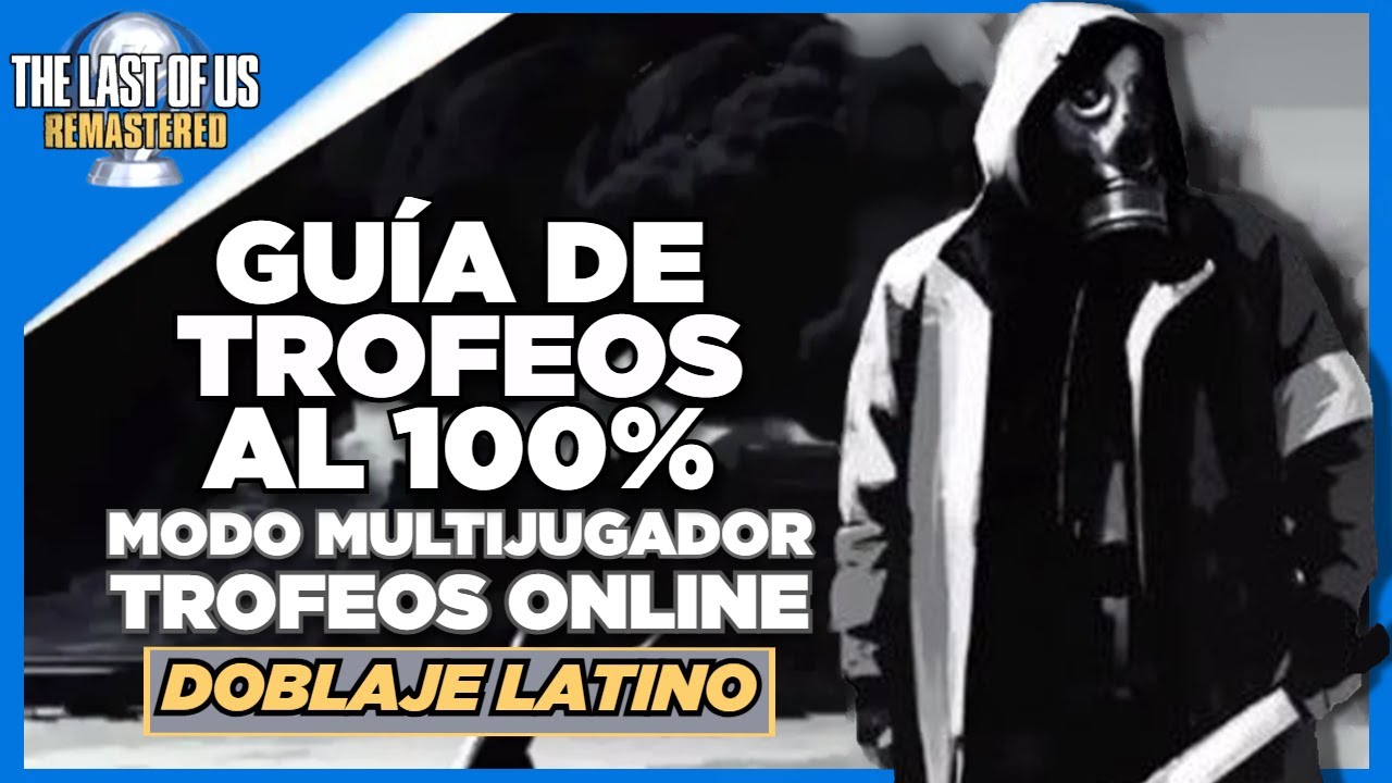 The Last of Us Remastered | (PS4) | Guía de trofeos al 100% | Modo Multijugador - Trofeos online