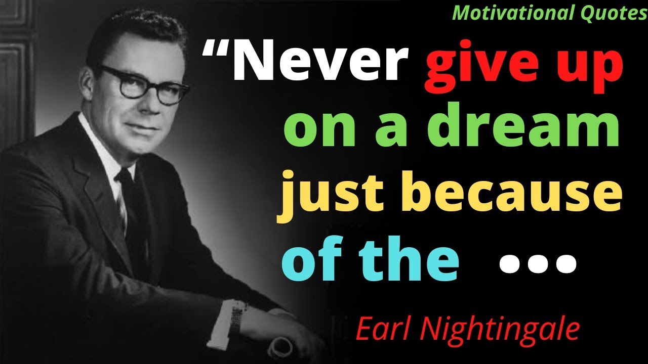 Earl Nightingale Quotes to Inspire You to Think Big | Motivational Quotes
