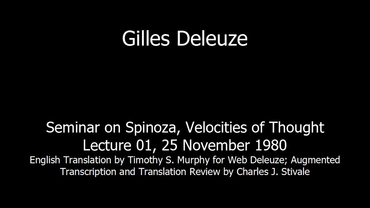 Gilles Deleuze - Spinoza, Lecture 01, 25 November 1980