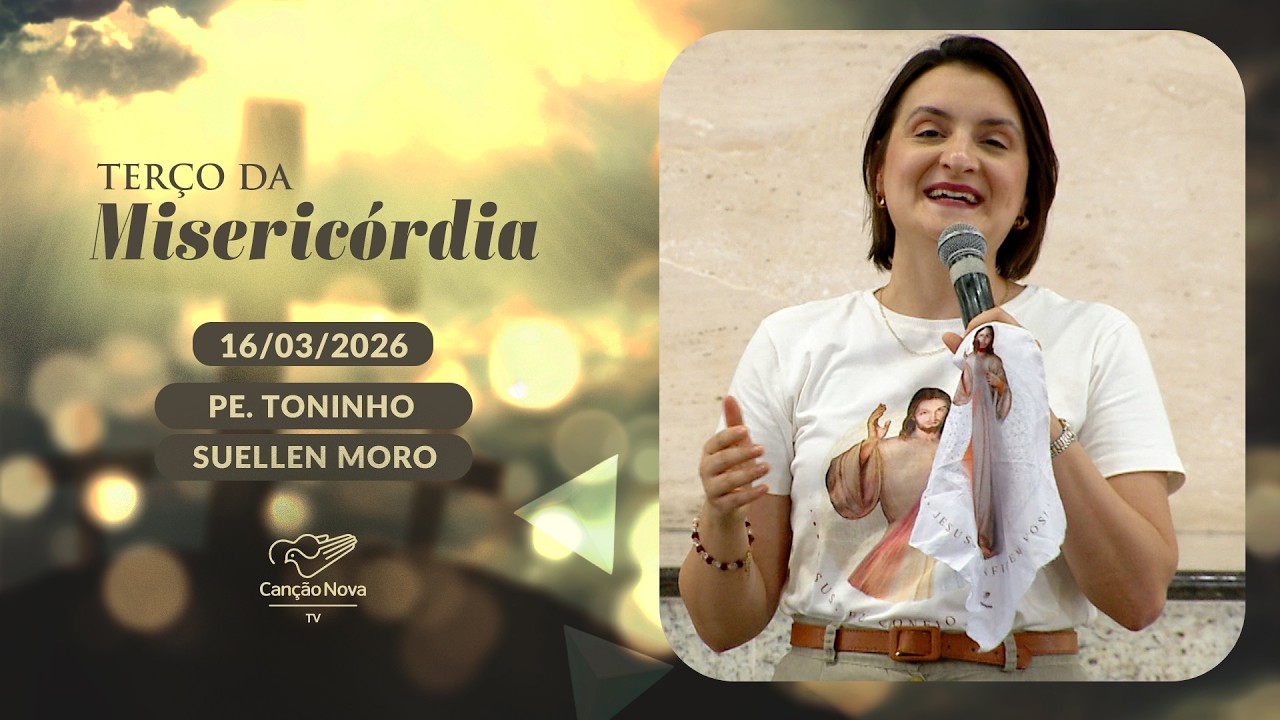 Ter&ccedil;o da Miseric&oacute;rdia - 16/03/2026