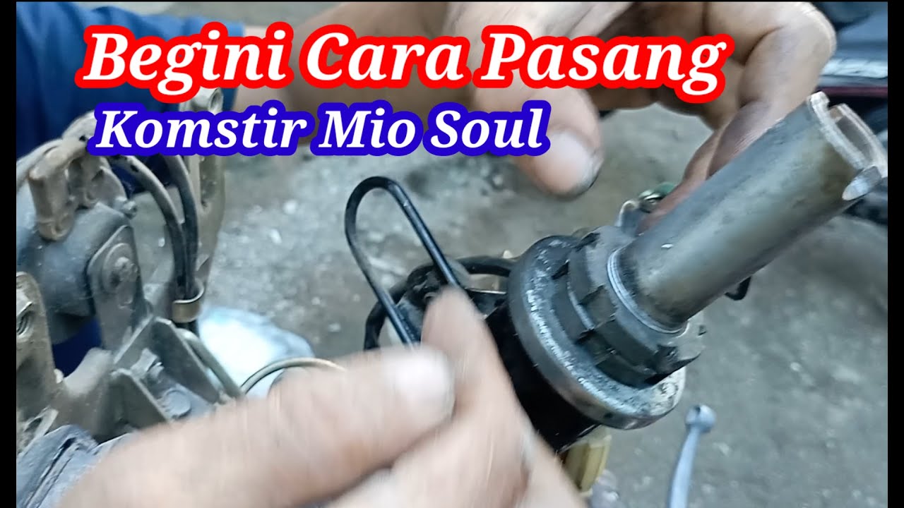 Cara Pasang Komstir Mio Soul