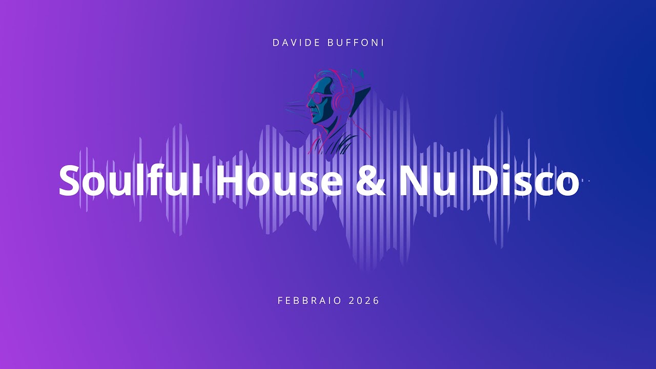 Soulful House & Nu Disco (Feb 2026)