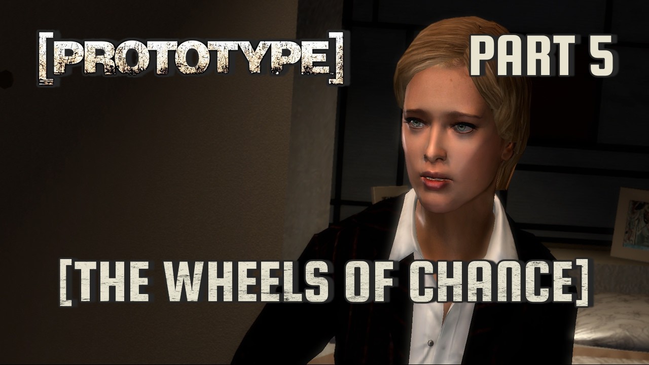 Prototype - Part 5: The Wheels of Chance [No Commentary]