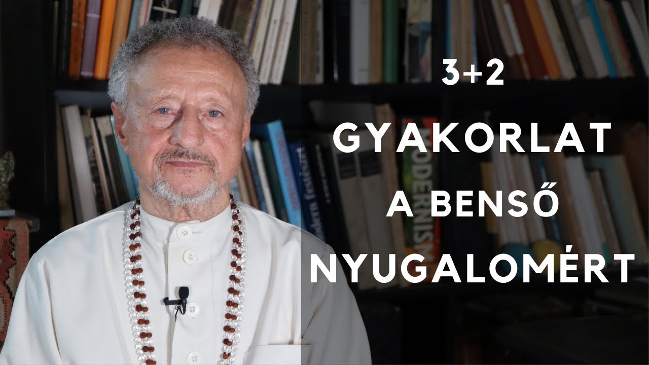 3+2 gyakorlat a benső nyugalomért Zoltai Miklós jógamestertől