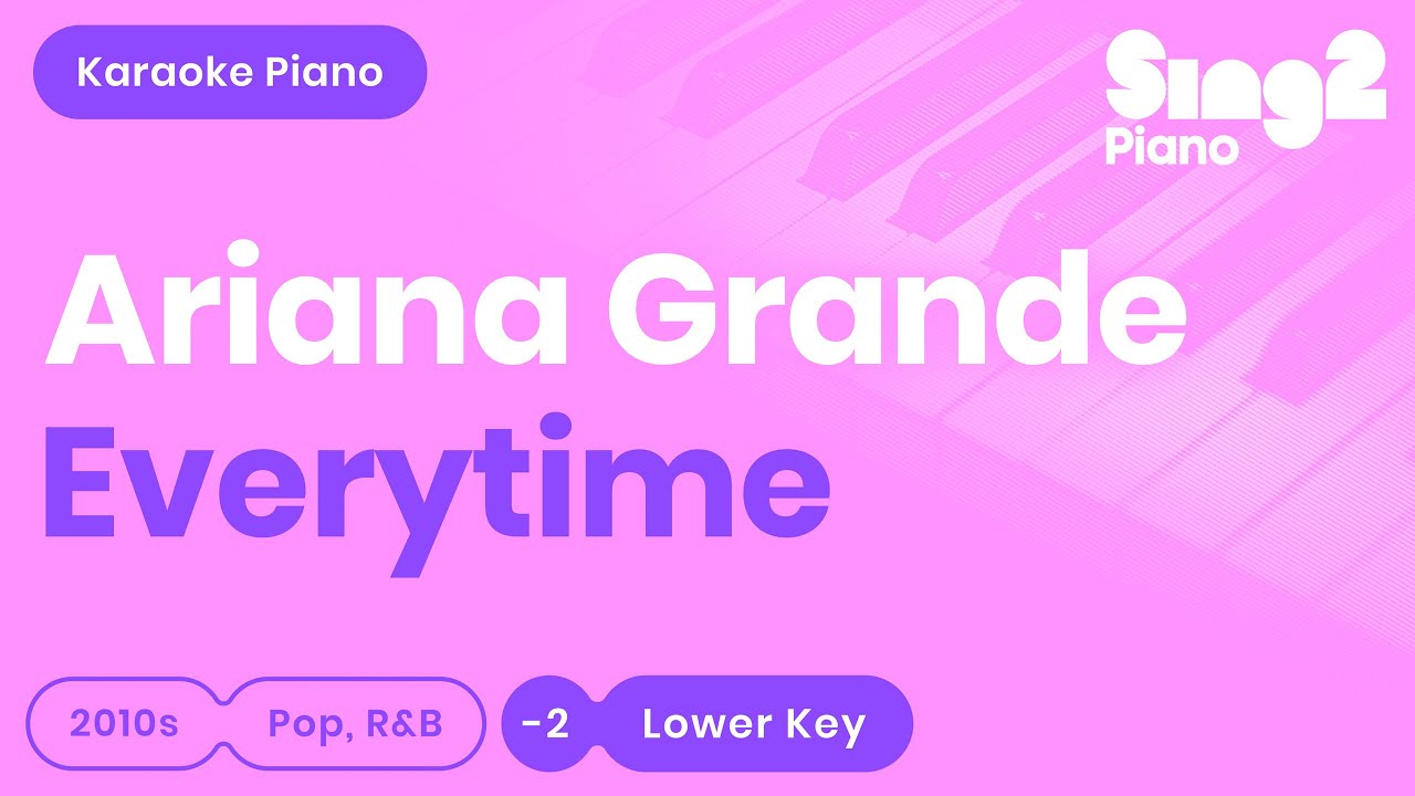 Ariana Grande - everytime (Lower Key) Piano Karaoke