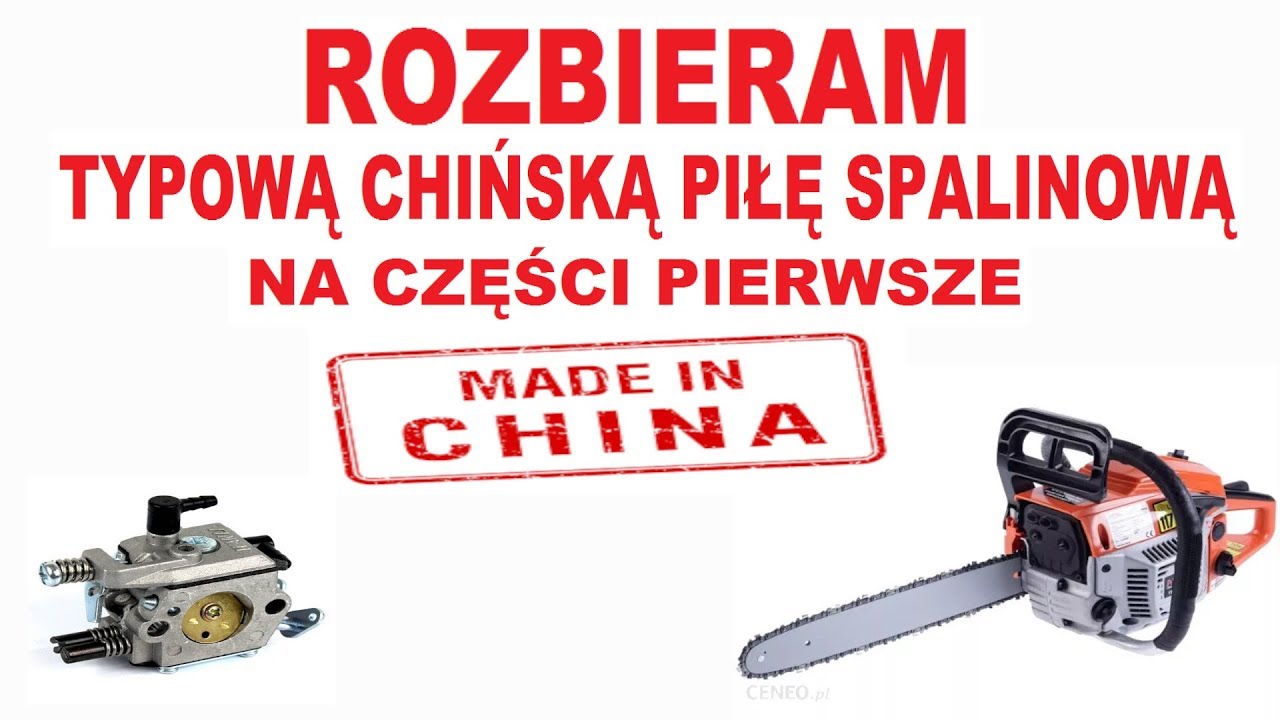 Rozbieram Chińską Piłę Spalinową !!!...