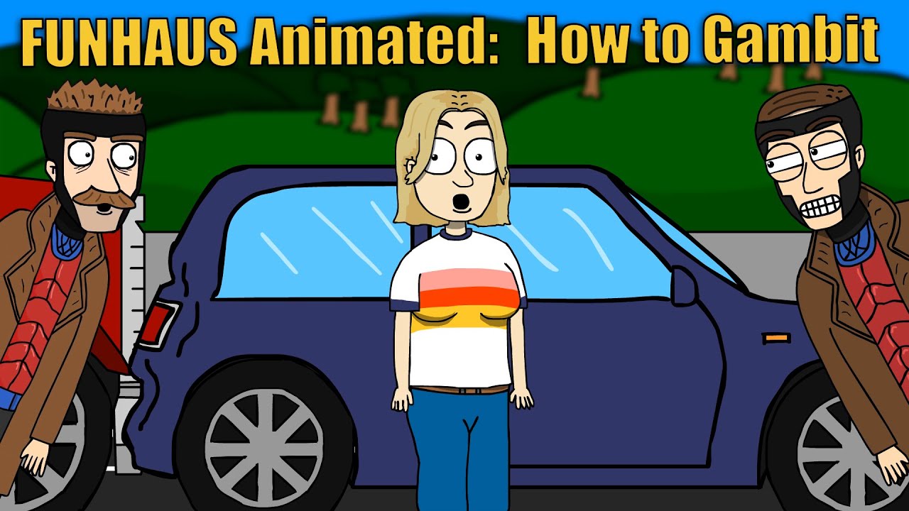 Funhaus Animated: How to Gambit