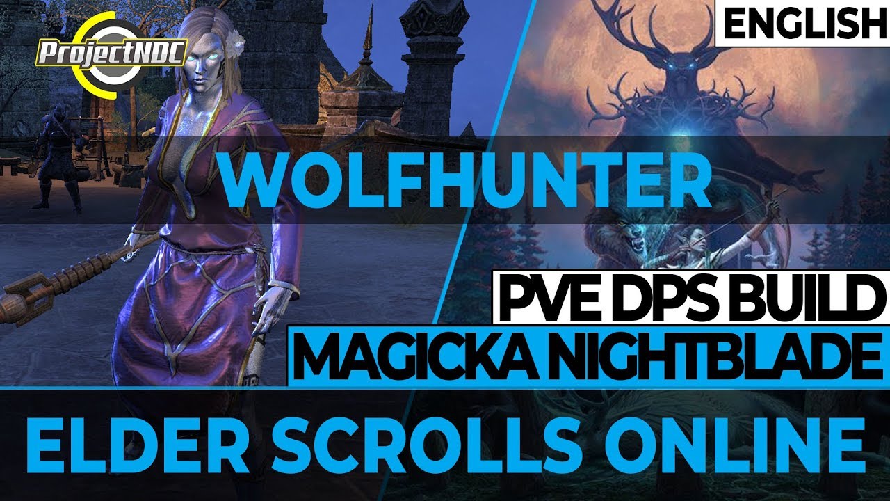 ESO - Magicka Nightblade PVE DPS Build Update for Wolfhunter (English)
