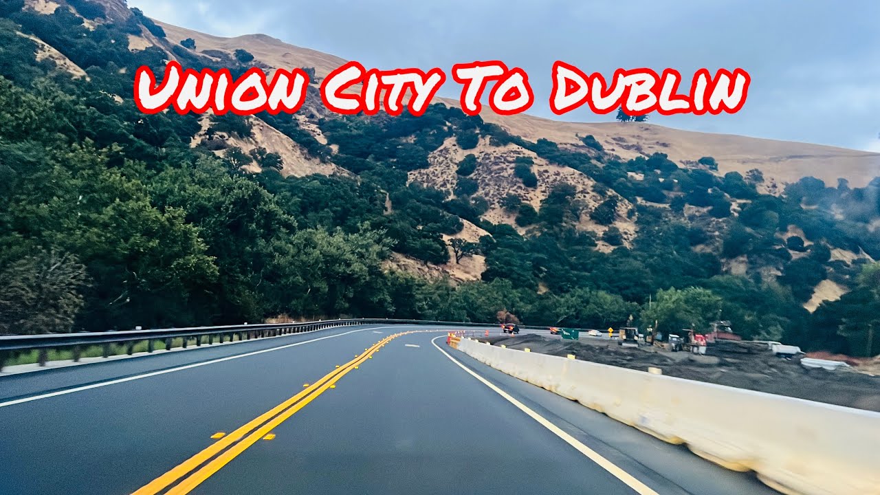 UNION CITY TO DUBLIN CALIFORNIA DRIVE