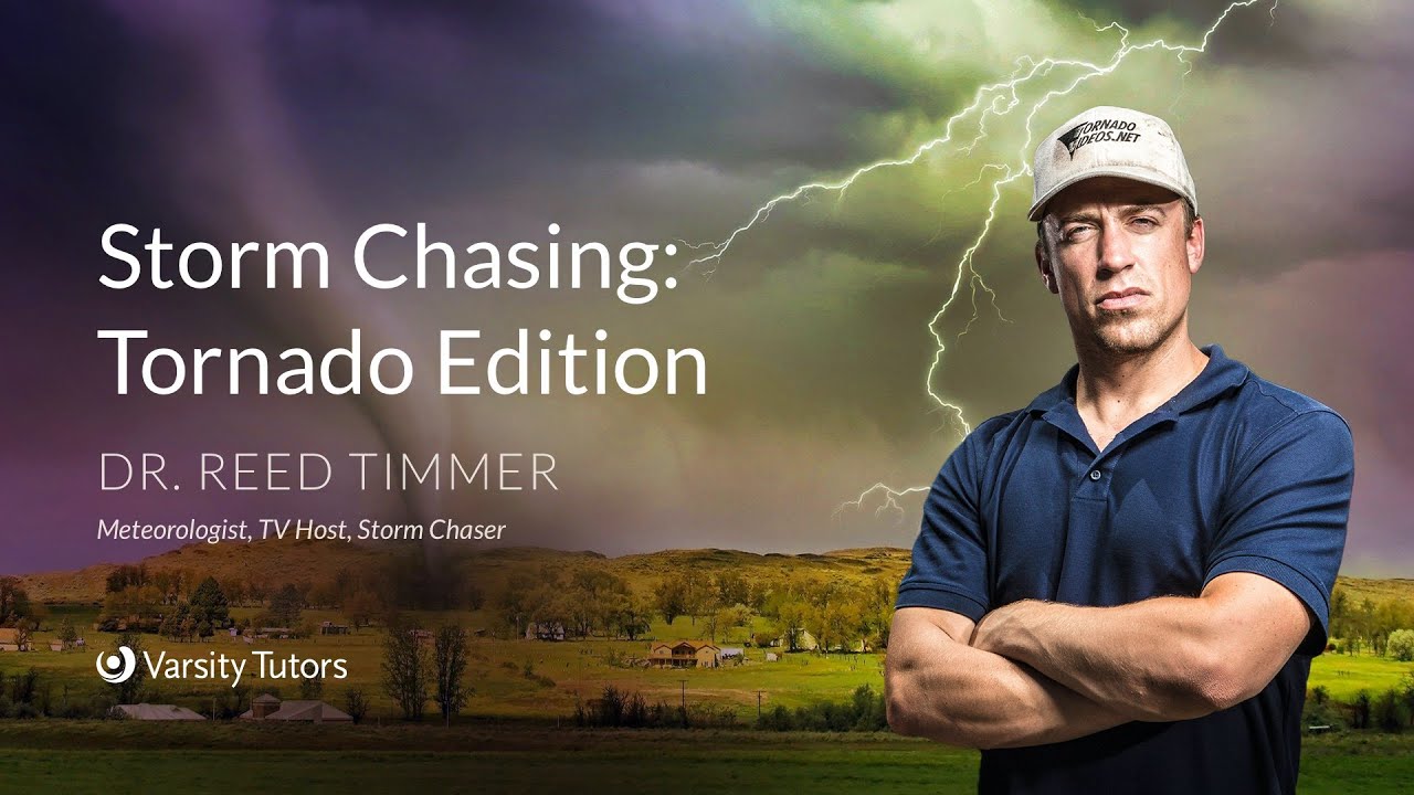 Varsity Tutors’ StarCourse - Storm Chasing: Tornado Edition with REED TIMMER