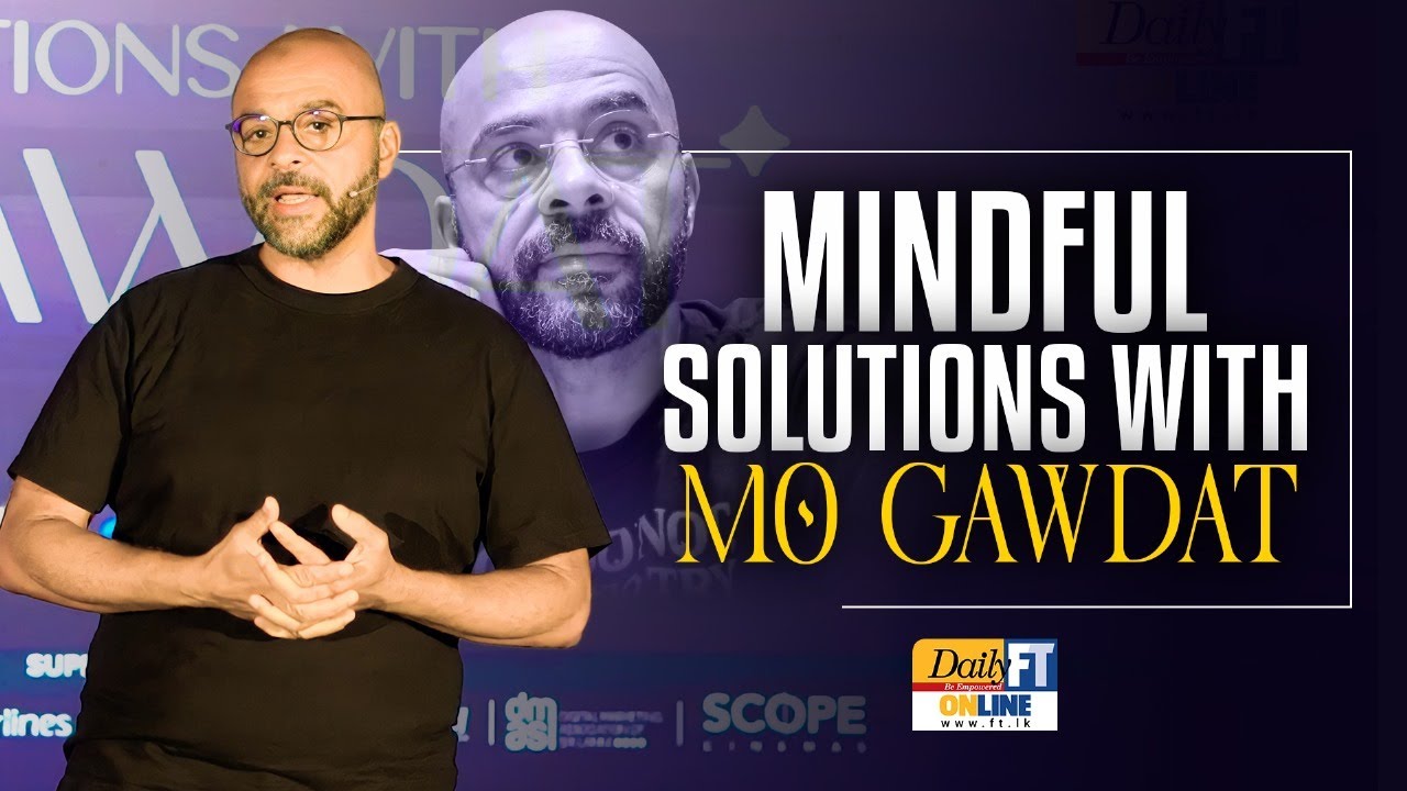 DailyFT Events | Mindful Solutions with Mo Gawdat