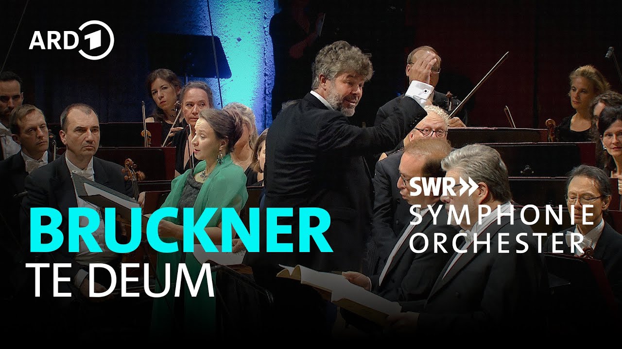 Bruckner - Te Deum | Pablo Heras-Casado | SWR Symphonieorchester