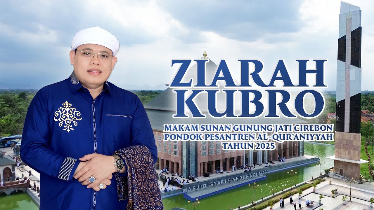 ZIARAH KUBRO MAKAM SUNAN GUNUNG JATI CIREBON PONPES AL-QUR'ANIYYAH TAHUN 2025