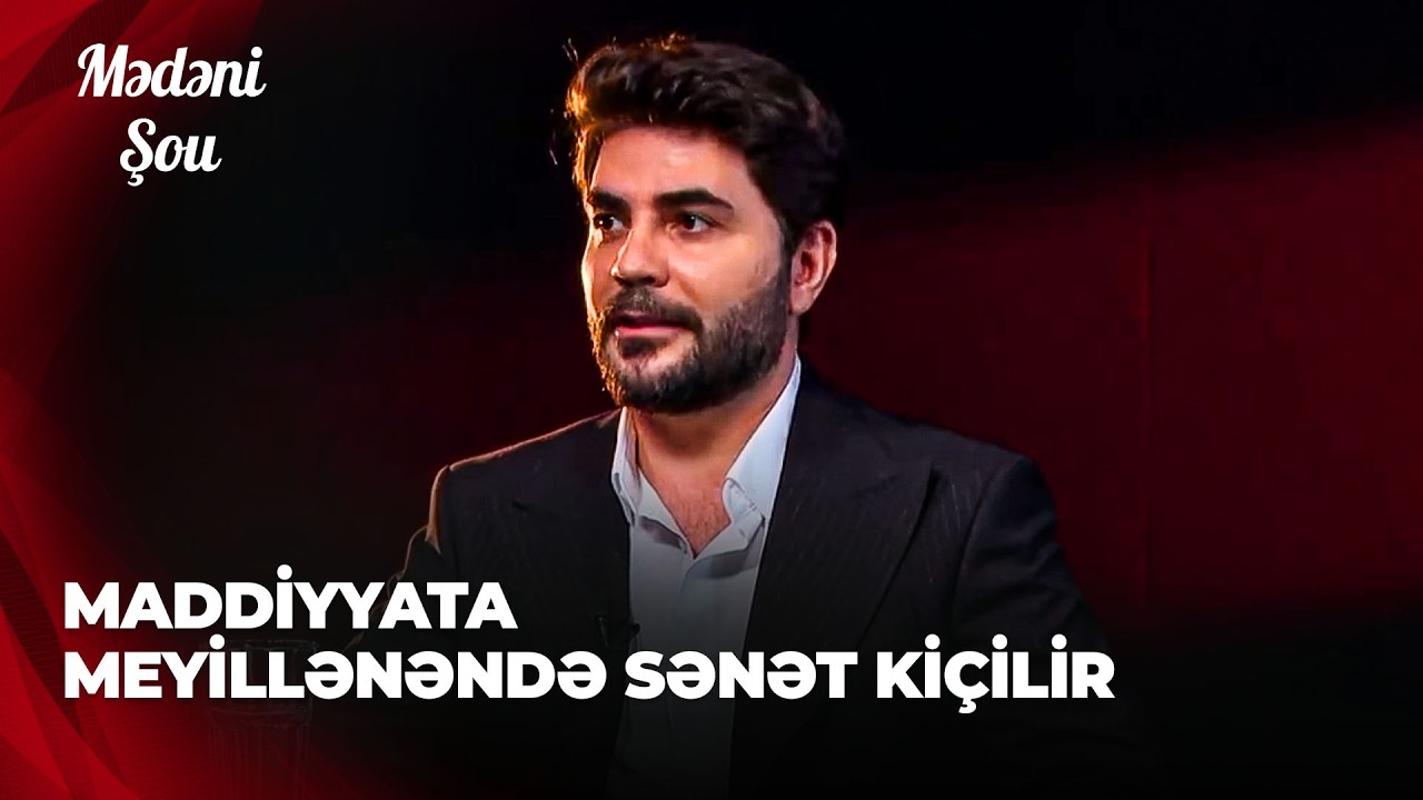 Mədəni Şou - El&ccedil;in Cəfərov - Sənəti ola-ola pulun dalınca qa&ccedil;anlar məni qıcıqlandırır