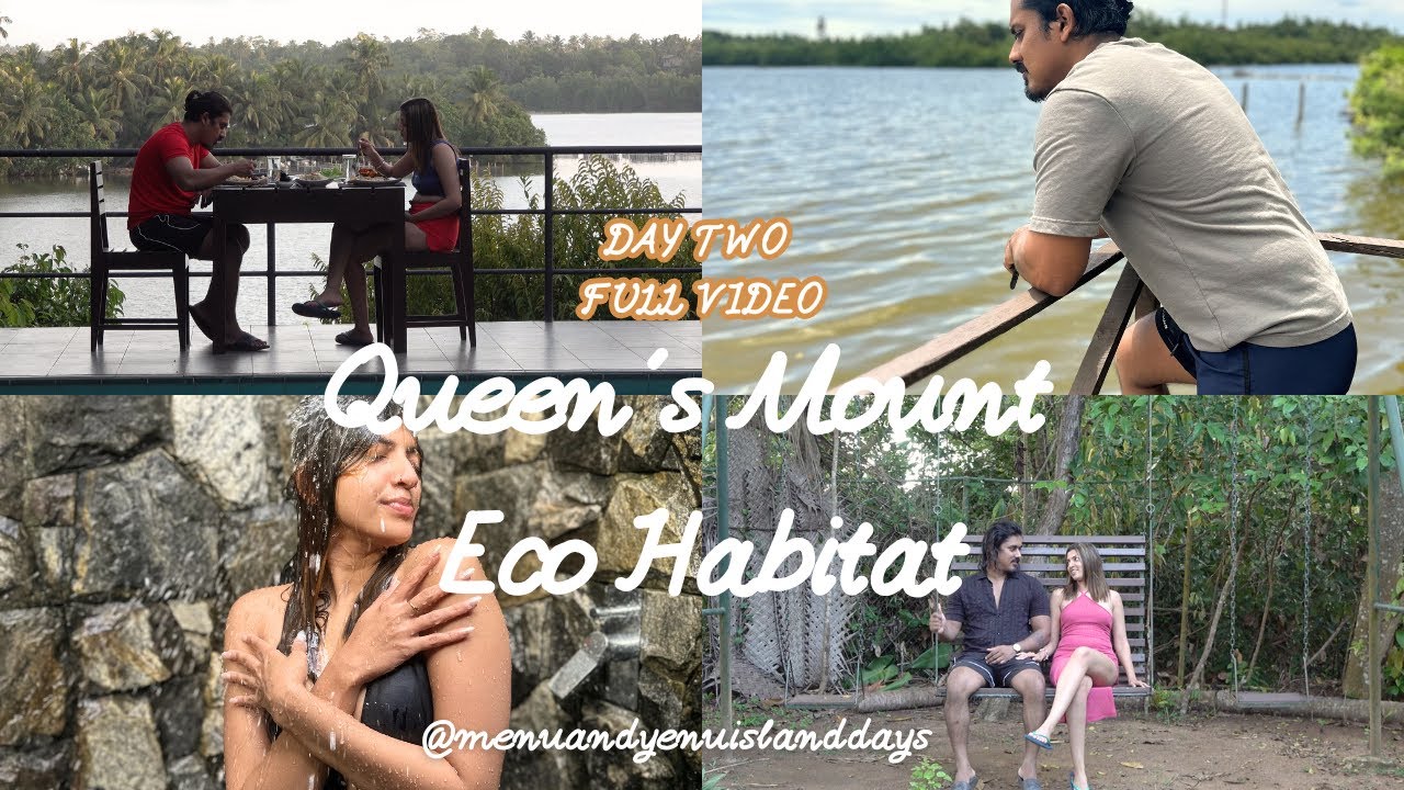 Queens Mount Eco Habitat 🌿 | Day 2 Full Vlog | අපේ Last Day Moments with Menu & Yenu Island Days 🇱🇰