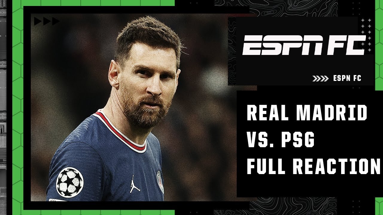 Real Madrid vs. PSG FULL REACTION: The Lionel Messi experiment ‘FAILED!’ | ESPN FC