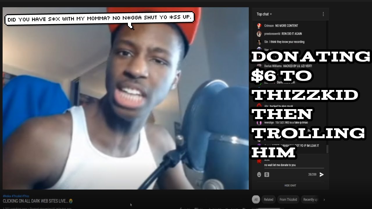 i donated $6 to thizzkid then trolled him..