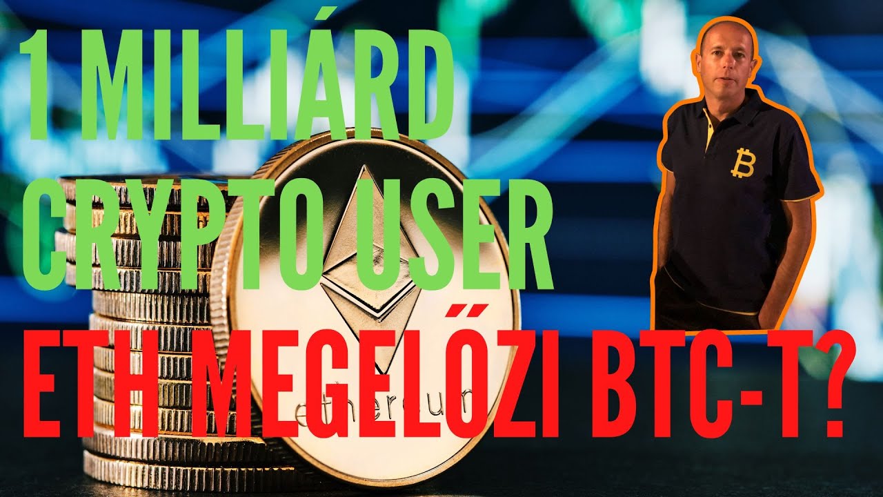 Kripto H&iacute;rek I 1 Milli&aacute;rd Crypto User 2030 I Ethereum Megelőzi a Bitcoint? I Volatilis H&eacute;t J&ouml;n