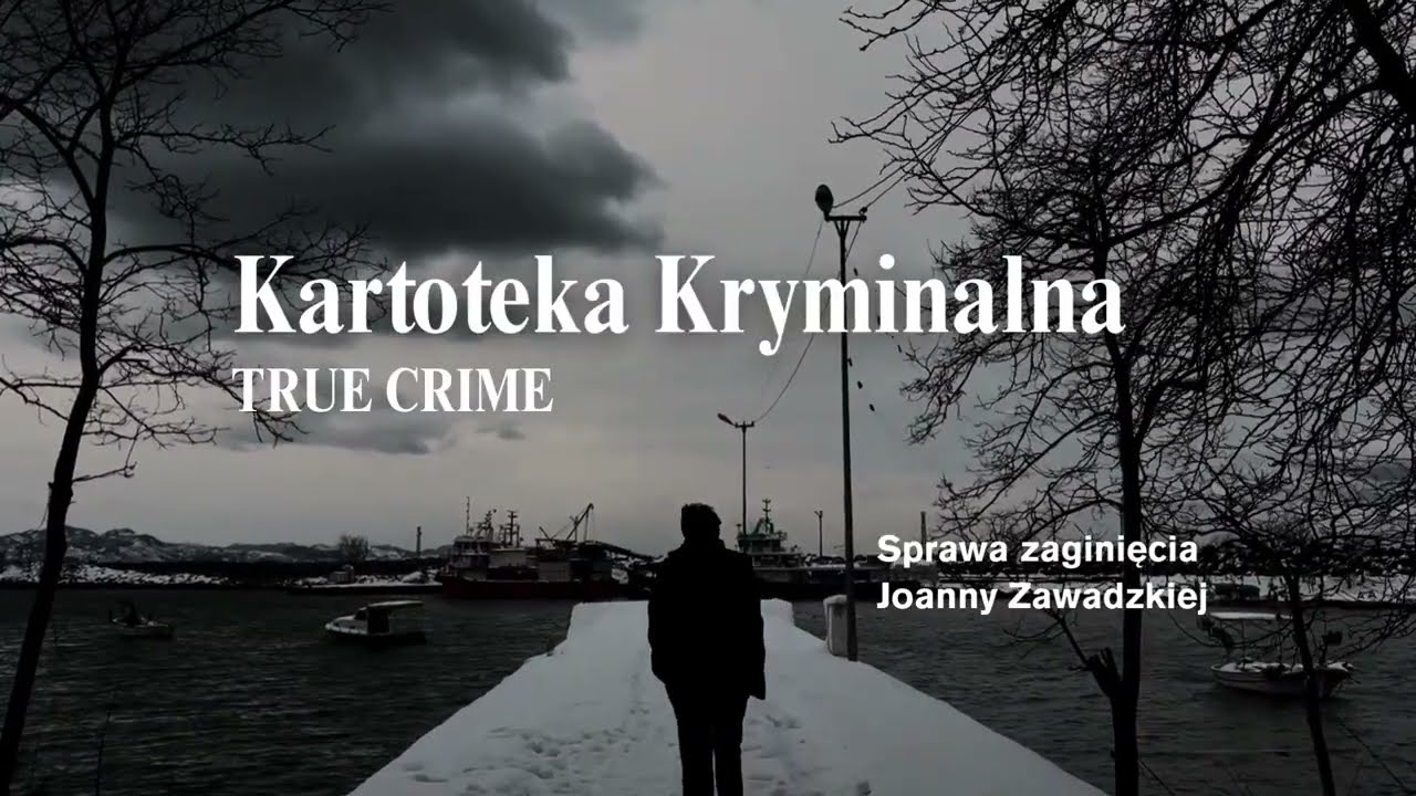 Joanna Zawadzka. Tajemnicze zaginięcie. W tle policjant oraz gangsterzy. co się stało? odc.1