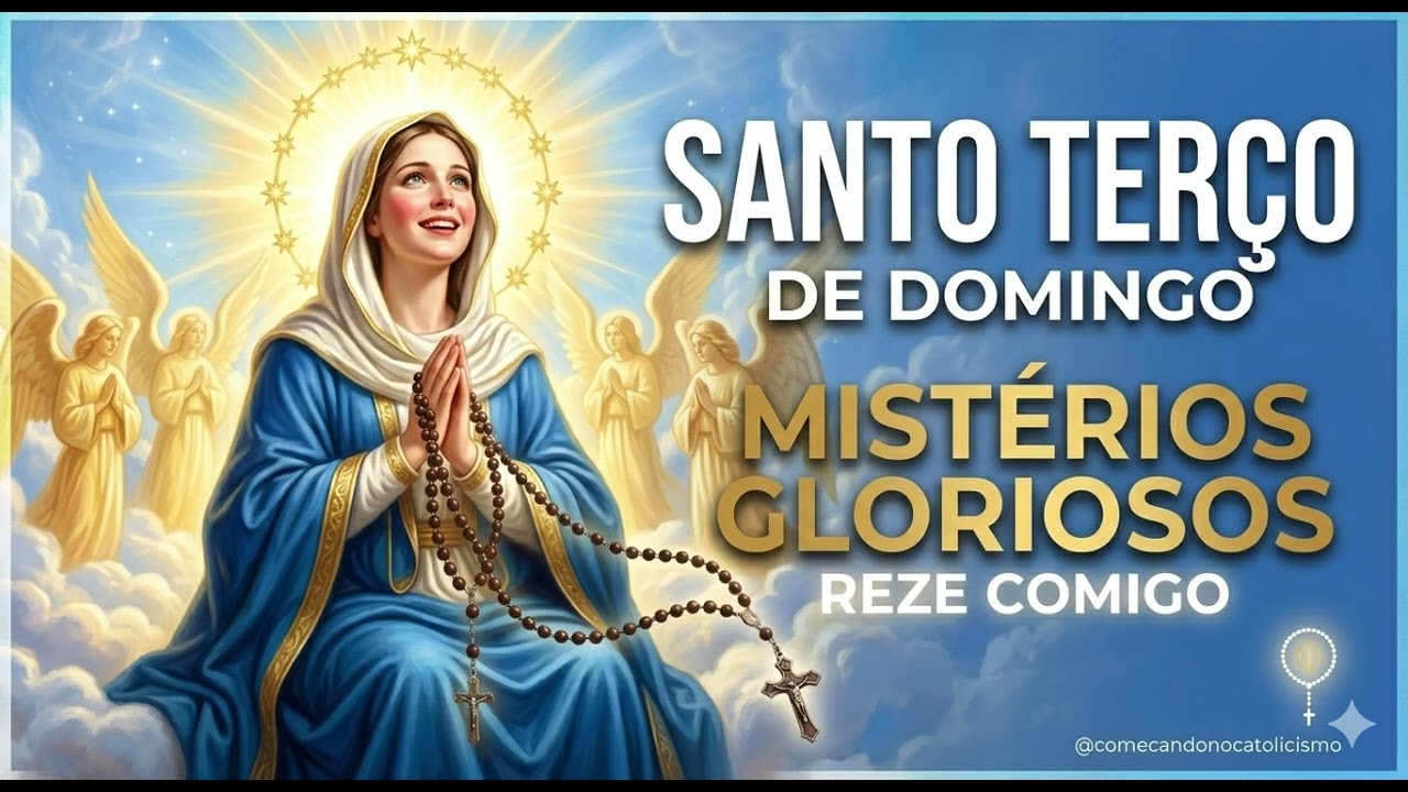 Santo Terço de Domingo: Mistérios Gloriosos