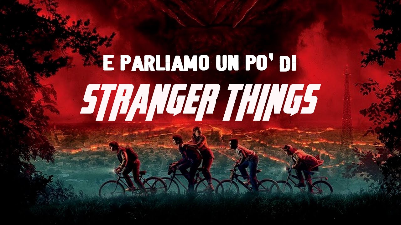 E ORA PARLIAMO UN PO' DI STRANGER THINGS | Dal Primo Episodio al Finale (con spoiler!!!)