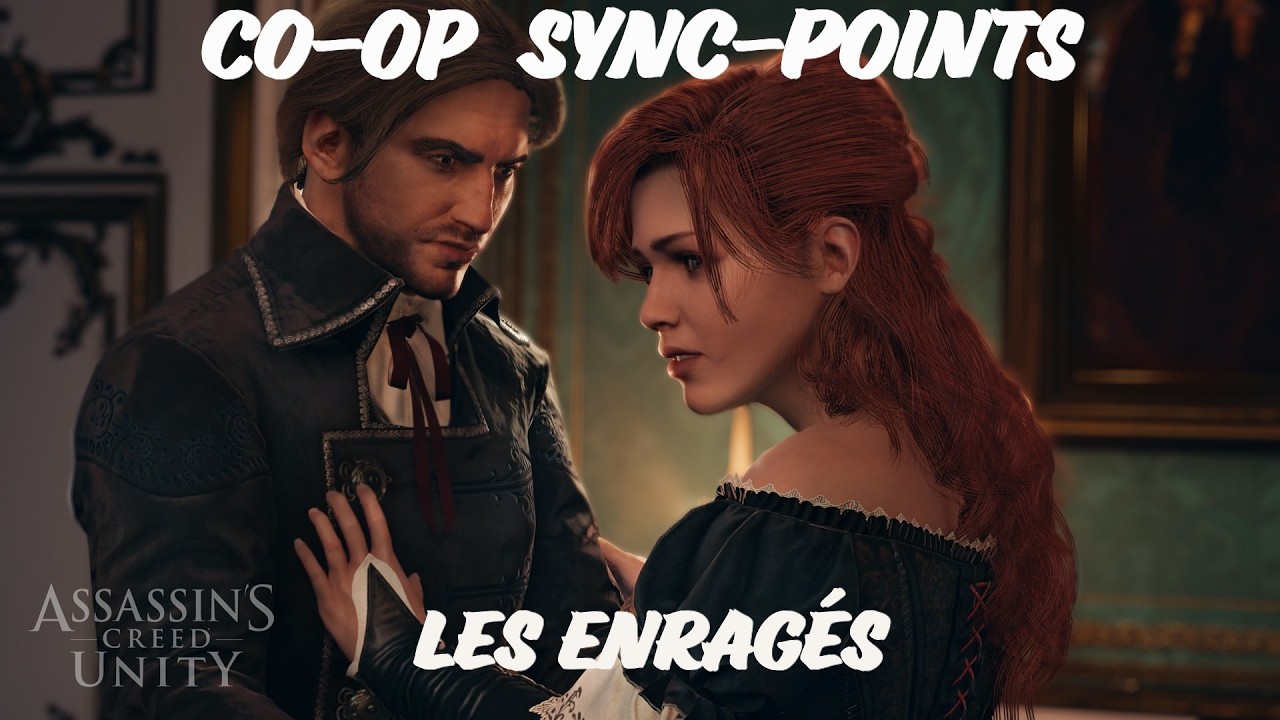 Assassin's Creed Unity - Sync-points - Les Enrag&eacute;s