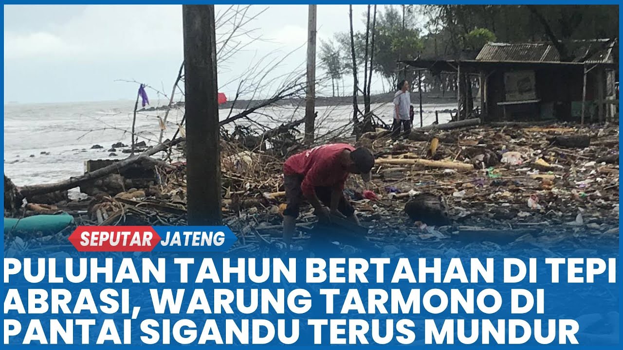Puluhan Tahun Bertahan di Tepi Abrasi, Warung Tarmono di Pantai Sigandu Terus Mundur Dikejar Ombak