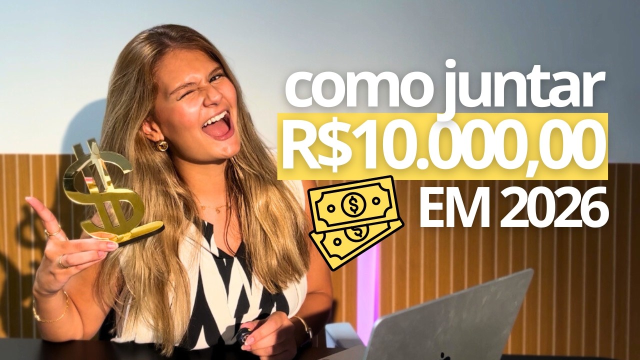 7 PASSOS para juntar 10 MIL REAIS em 2026
